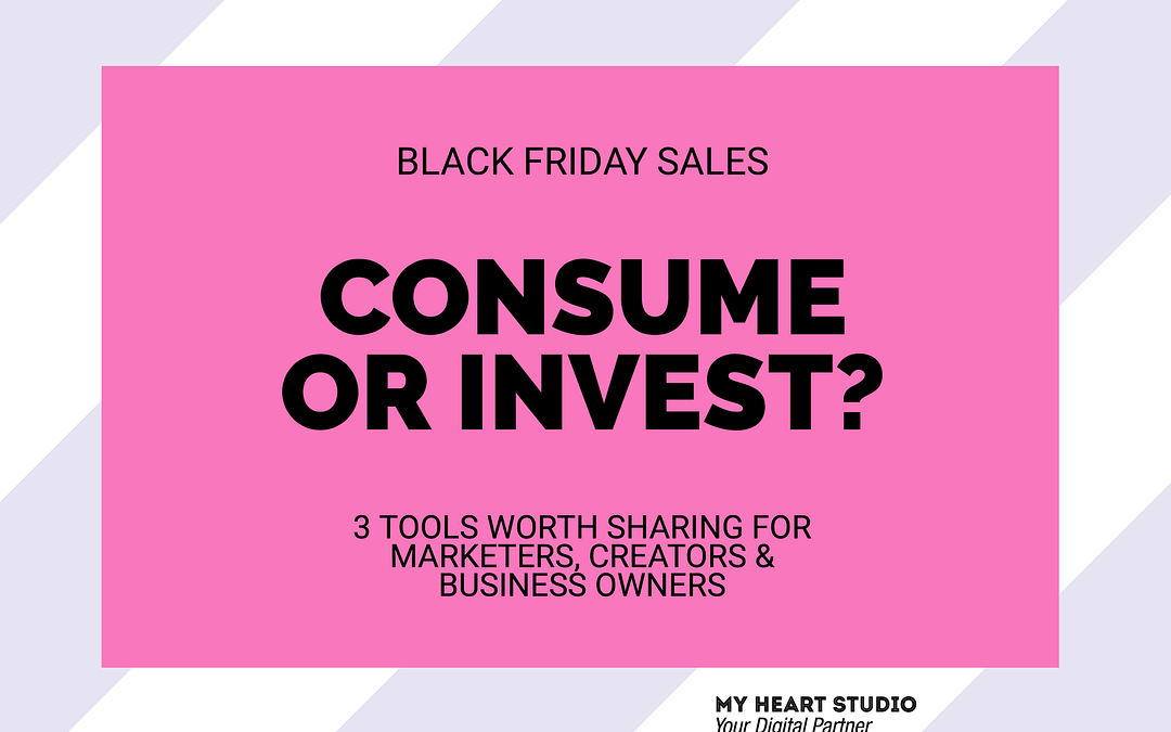 Black Friday Investments - My Heart Studio | Your Digital Partner - Consume or invest this black friday?
